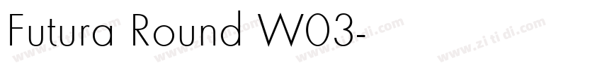 Futura Round W03字体转换 Futura Round W03字体转换
